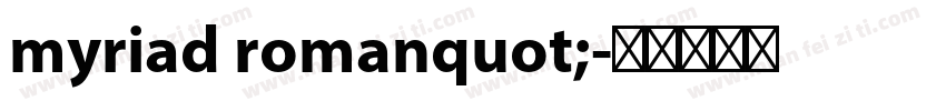 myriad romanquot;字体转换